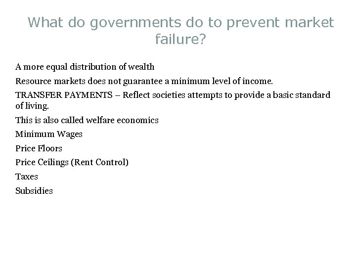 What do governments do to prevent market failure? A more equal distribution of wealth