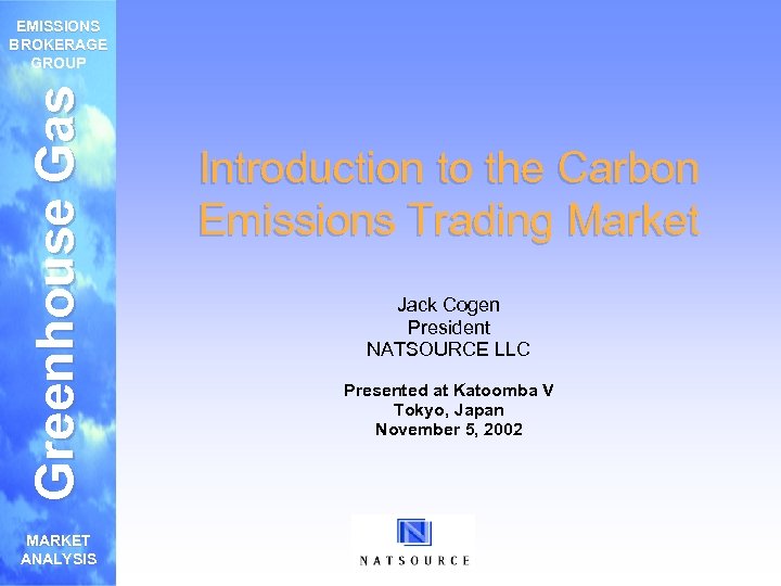 Greenhouse Gas EMISSIONS BROKERAGE GROUP MARKET ANALYSIS Introduction to the Carbon Emissions Trading Market