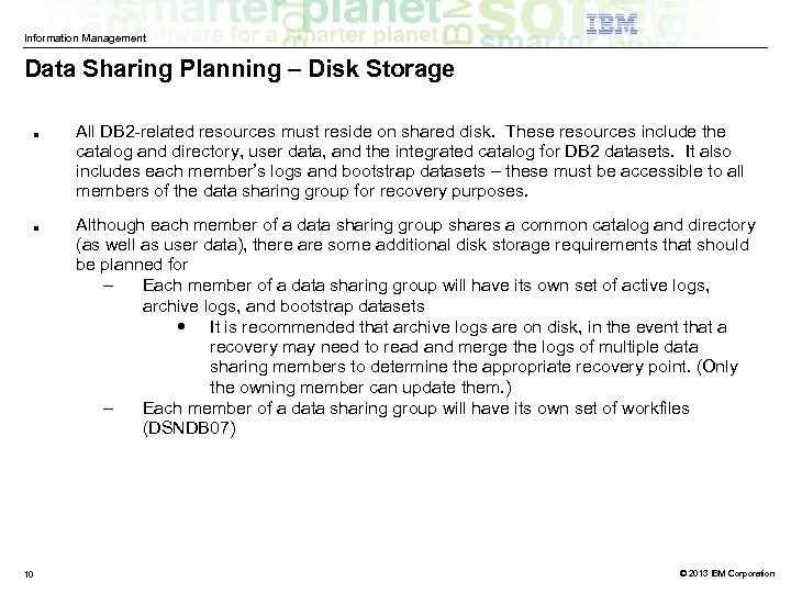 Information Management Data Sharing Planning – Disk Storage ■ ■ 10 All DB 2