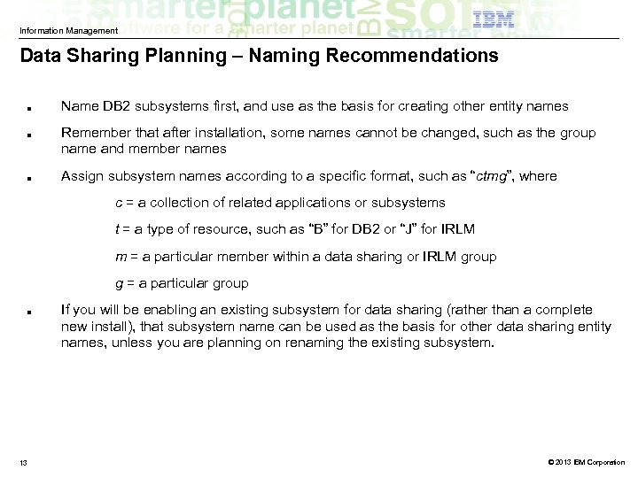 Information Management Data Sharing Planning – Naming Recommendations ■ ■ ■ Name DB 2