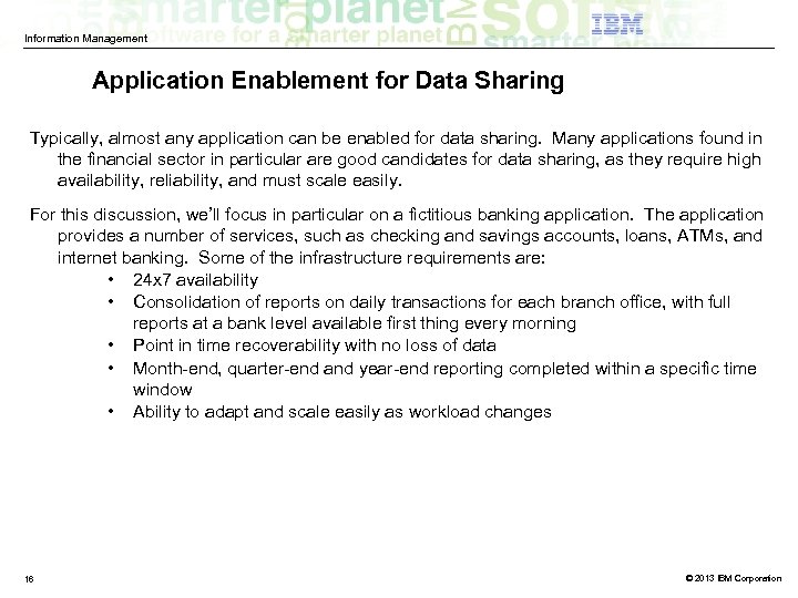 Information Management Application Enablement for Data Sharing Typically, almost any application can be enabled