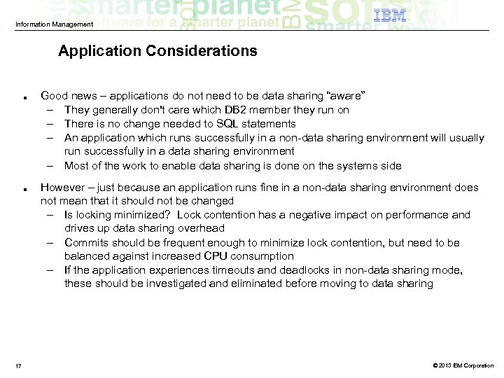 Information Management Application Considerations ■ ■ 17 Good news – applications do not need