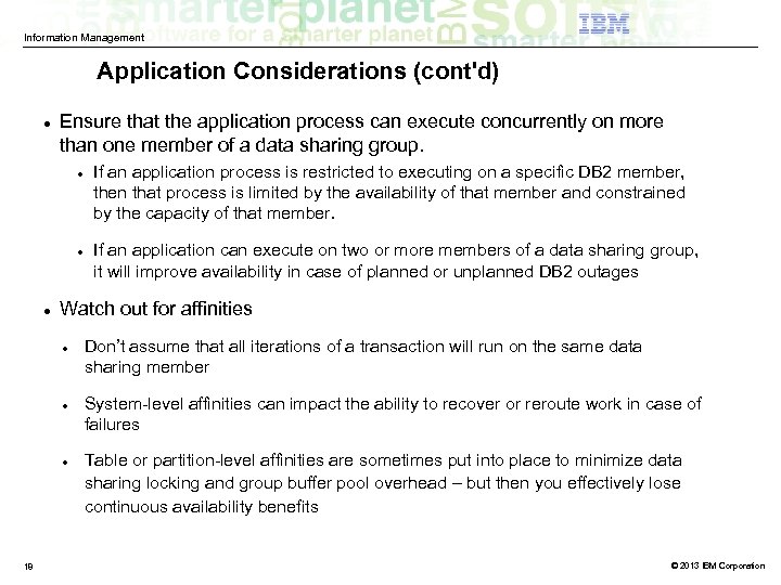 Information Management Application Considerations (cont'd) Ensure that the application process can execute concurrently on