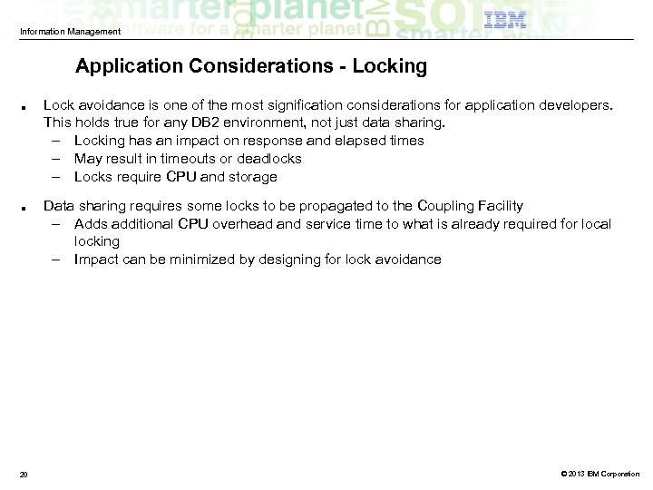 Information Management Application Considerations - Locking ■ ■ 20 Lock avoidance is one of
