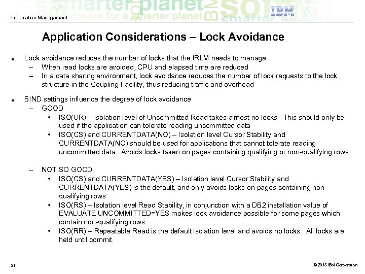 Information Management Application Considerations – Lock Avoidance ■ ■ Lock avoidance reduces the number