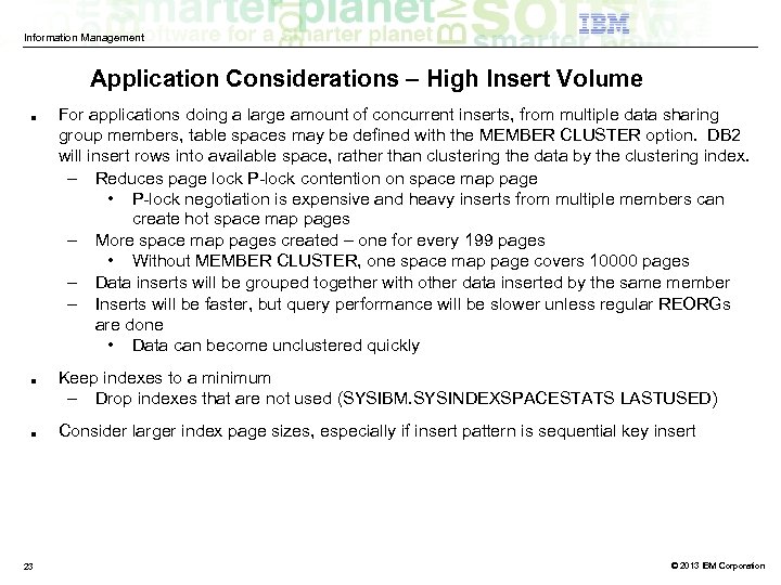 Information Management Application Considerations – High Insert Volume ■ ■ ■ 23 For applications