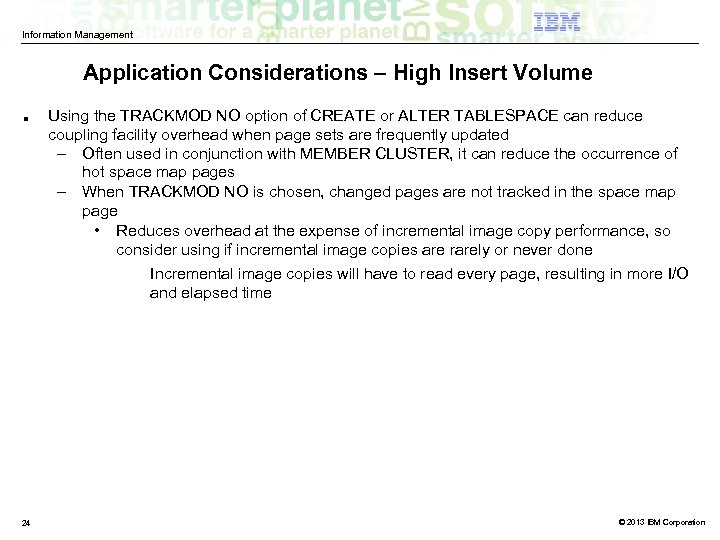Information Management Application Considerations – High Insert Volume ■ 24 Using the TRACKMOD NO