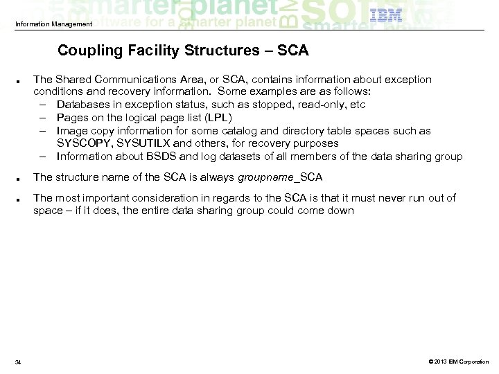 Information Management Coupling Facility Structures – SCA ■ ■ ■ 34 The Shared Communications