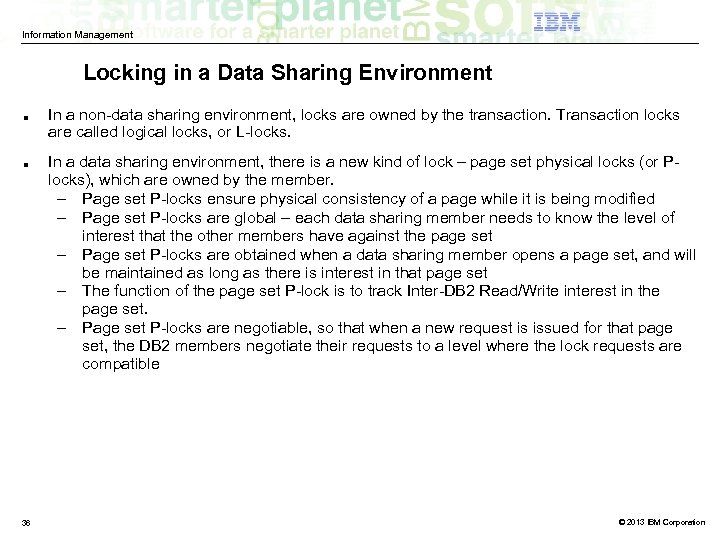Information Management Locking in a Data Sharing Environment ■ ■ 36 In a non-data
