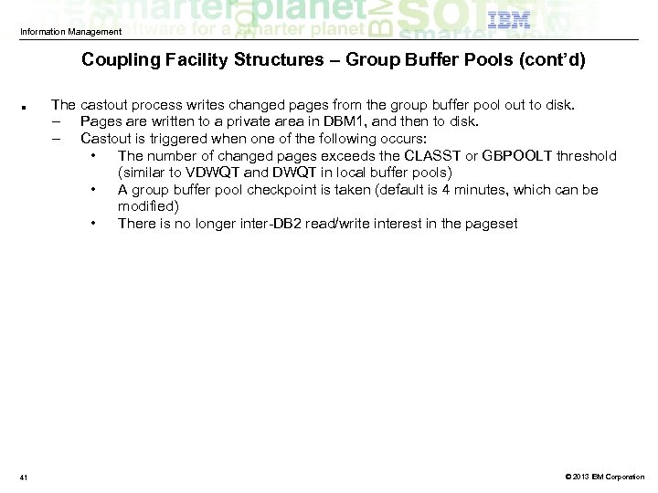 Information Management Coupling Facility Structures – Group Buffer Pools (cont’d) ■ 41 The castout