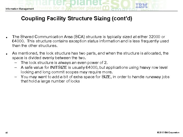 Information Management Coupling Facility Structure Sizing (cont’d) ■ ■ 45 The Shared Communication Area
