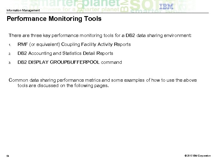 Information Management Performance Monitoring Tools There are three key performance monitoring tools for a