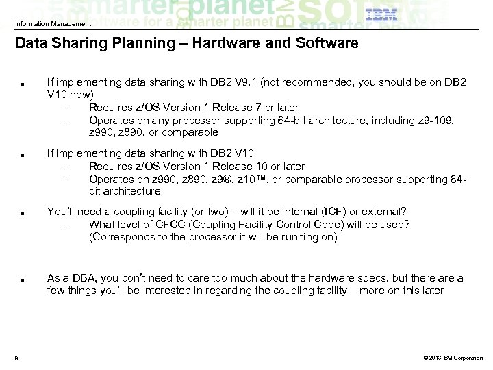 Information Management Data Sharing Planning – Hardware and Software ■ ■ 8 If implementing