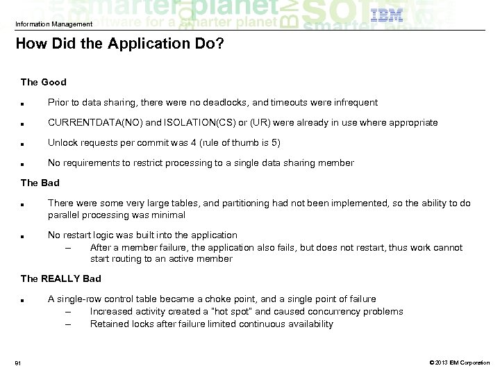 Information Management How Did the Application Do? The Good ■ Prior to data sharing,