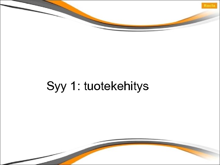 Syy 1: tuotekehitys 