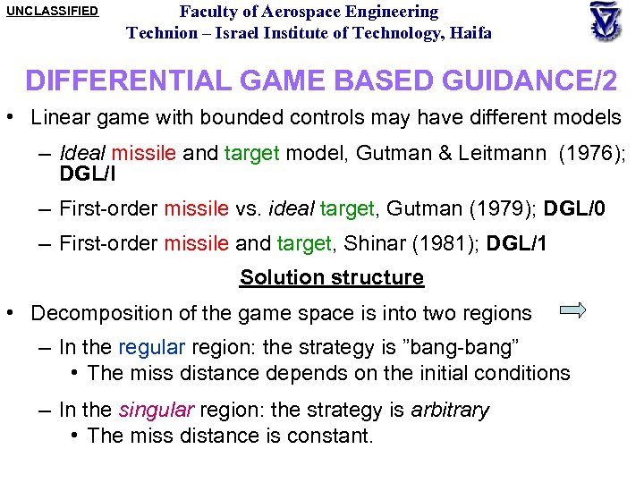 UNCLASSIFIED Faculty of Aerospace Engineering Technion – Israel Institute of Technology, Haifa DIFFERENTIAL GAME