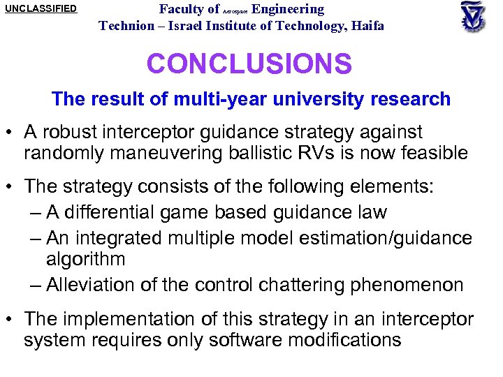 UNCLASSIFIED Faculty of Engineering Technion – Israel Institute of Technology, Haifa Aerospace CONCLUSIONS The