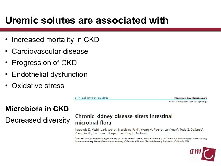 Uremic solutes are associated with • Increased mortality in CKD • Cardiovascular disease •