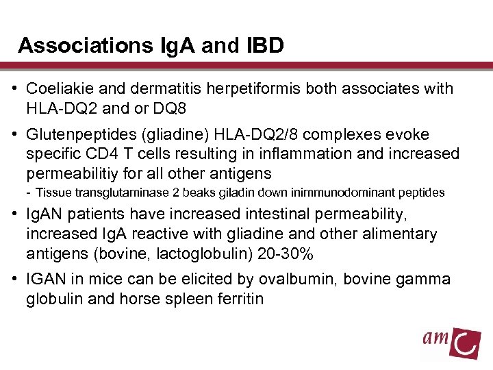 Associations Ig. A and IBD • Coeliakie and dermatitis herpetiformis both associates with HLA-DQ