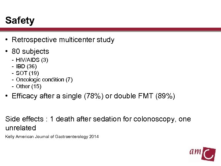 Safety • Retrospective multicenter study • 80 subjects - HIV/AIDS (3) IBD (36) SOT