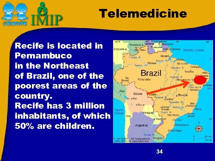 Telemedicine Recife is located in Pernambuco in the Northeast of Brazil, one of the