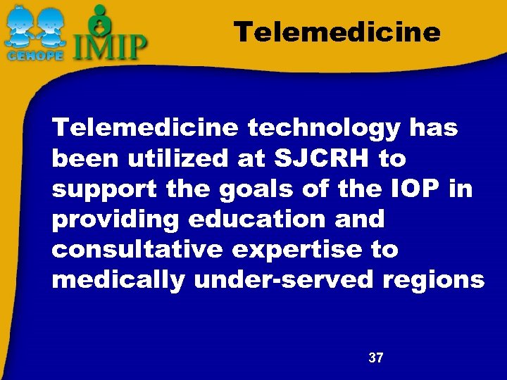 Telemedicine technology has been utilized at SJCRH to support the goals of the IOP