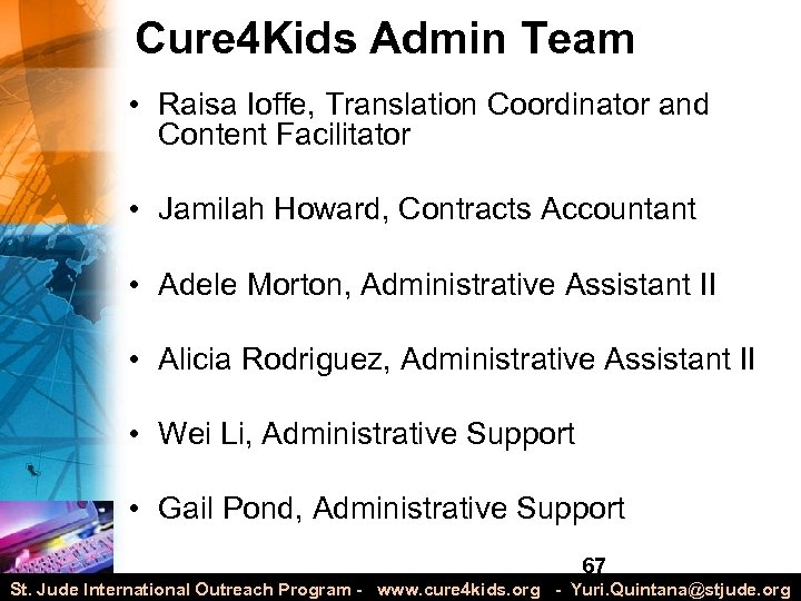 Cure 4 Kids Admin Team • Raisa Ioffe, Translation Coordinator and Content Facilitator •