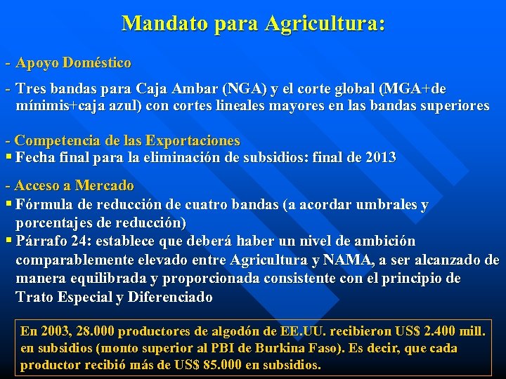 Mandato para Agricultura: - Apoyo Doméstico - Tres bandas para Caja Ambar (NGA) y