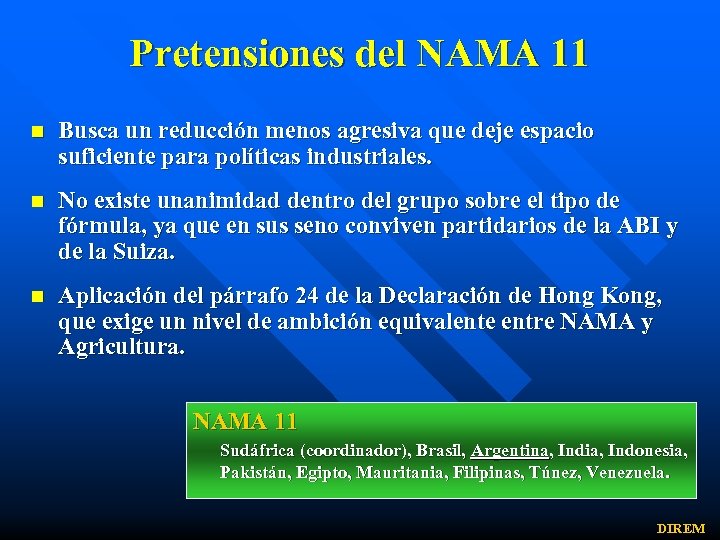 Pretensiones del NAMA 11 n Busca un reducción menos agresiva que deje espacio suficiente