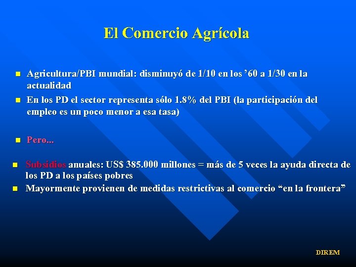 El Comercio Agrícola n n n Agricultura/PBI mundial: disminuyó de 1/10 en los ’