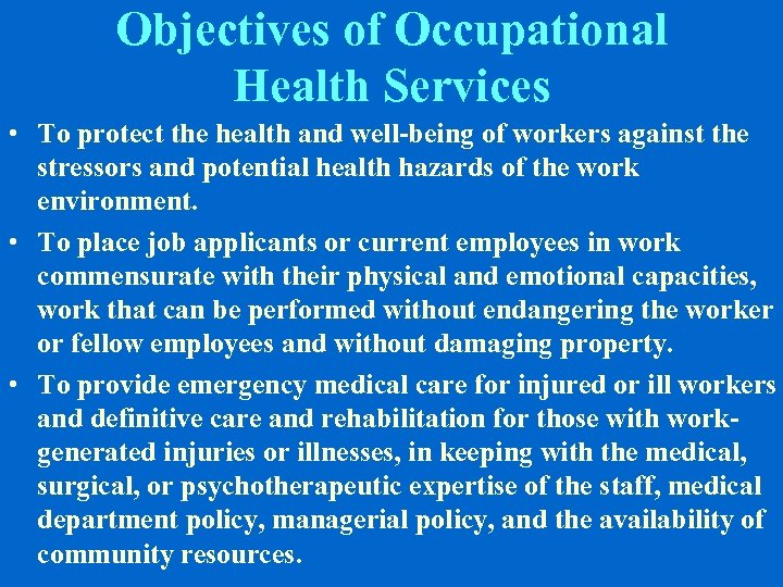 Objectives of Occupational Health Services • To protect the health and well-being of workers