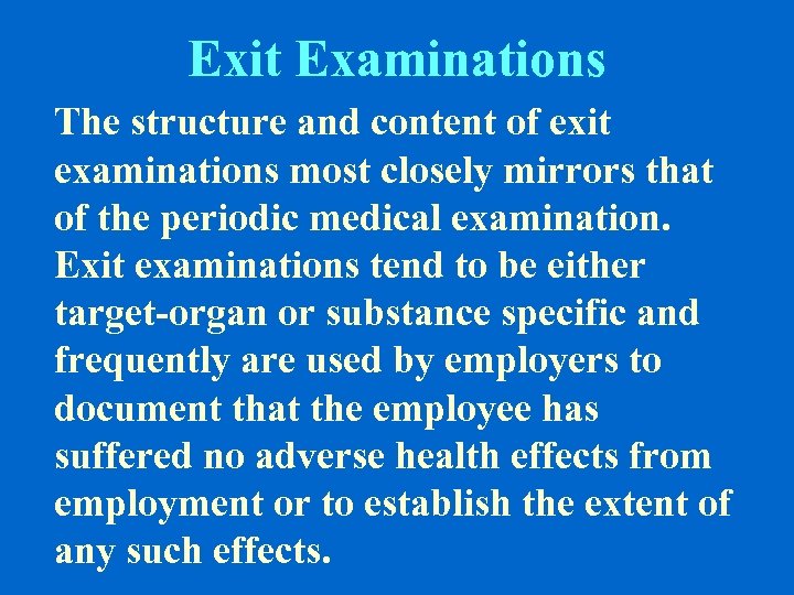 Exit Examinations The structure and content of exit examinations most closely mirrors that of