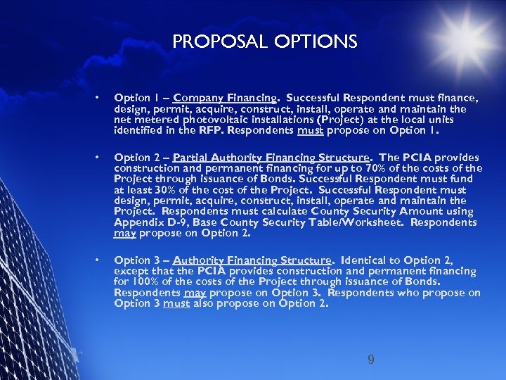 PROPOSAL OPTIONS • Option 1 – Company Financing. Successful Respondent must finance, design, permit,