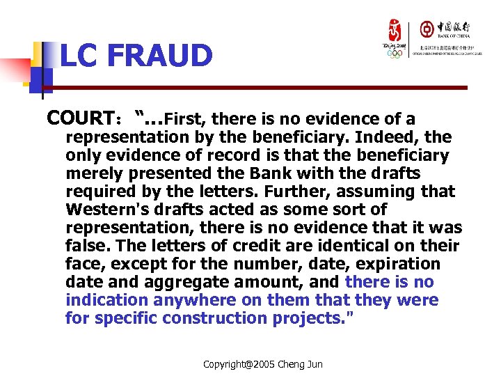 LC FRAUD COURT：“…First, there is no evidence of a representation by the beneficiary. Indeed,