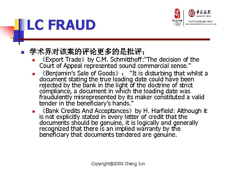 LC FRAUD n 学术界对该案的评论更多的是批评： n n n 《Export Trade》by C. M. Schmitthoff: “The decision