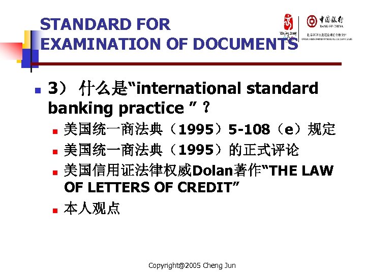 STANDARD FOR EXAMINATION OF DOCUMENTS n 3） 什么是“international standard banking practice ” ？ n