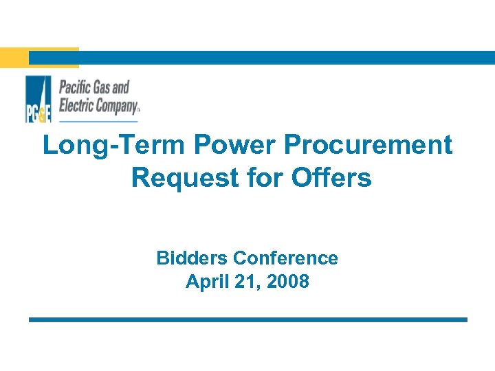 Long-Term Power Procurement Request for Offers Bidders Conference April 21, 2008 
