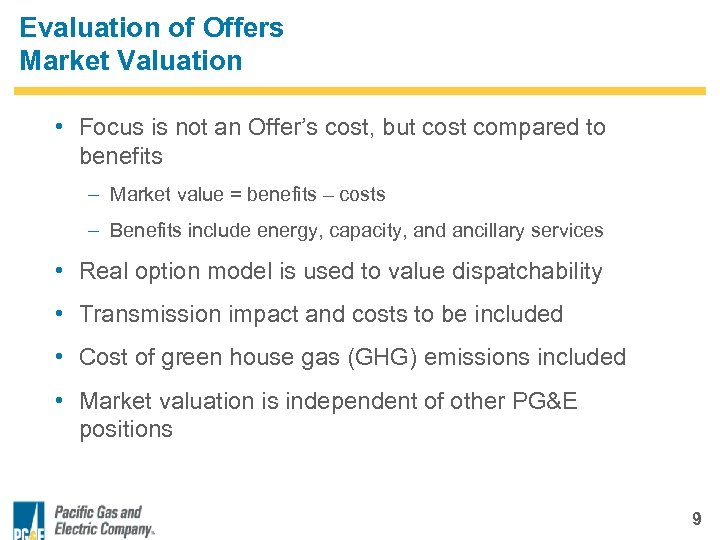 Evaluation of Offers Market Valuation • Focus is not an Offer’s cost, but cost