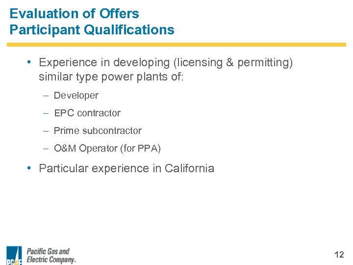 Evaluation of Offers Participant Qualifications • Experience in developing (licensing & permitting) similar type