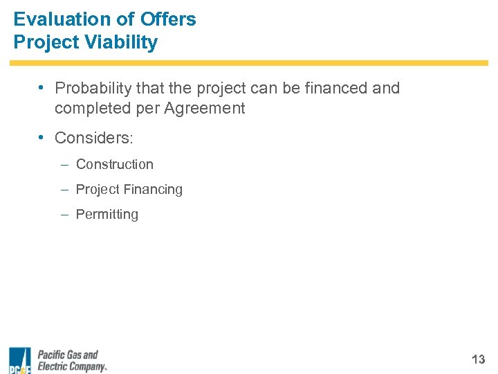 Evaluation of Offers Project Viability • Probability that the project can be financed and