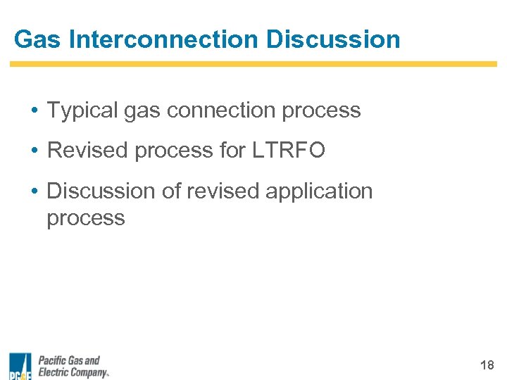 Gas Interconnection Discussion • Typical gas connection process • Revised process for LTRFO •