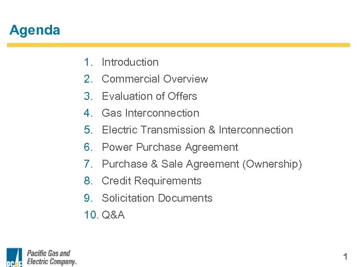 Agenda 1. Introduction 2. Commercial Overview 3. Evaluation of Offers 4. Gas Interconnection 5.