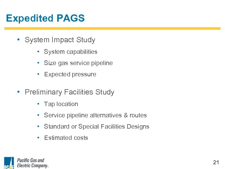 Expedited PAGS • System Impact Study • System capabilities • Size gas service pipeline