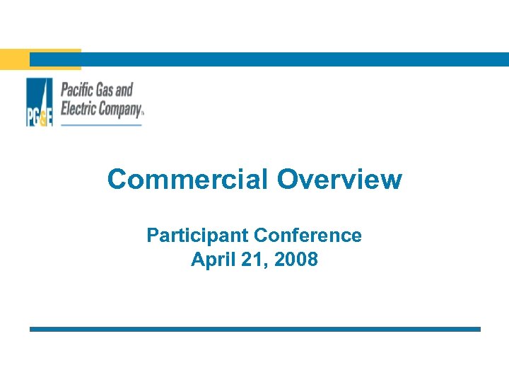 Commercial Overview Participant Conference April 21, 2008 
