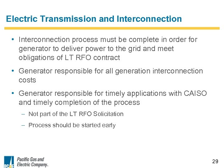 Electric Transmission and Interconnection • Interconnection process must be complete in order for generator