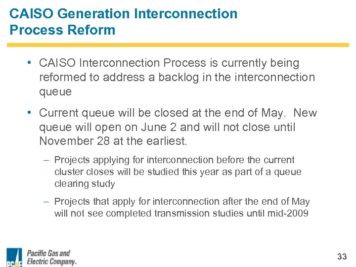 CAISO Generation Interconnection Process Reform • CAISO Interconnection Process is currently being reformed to