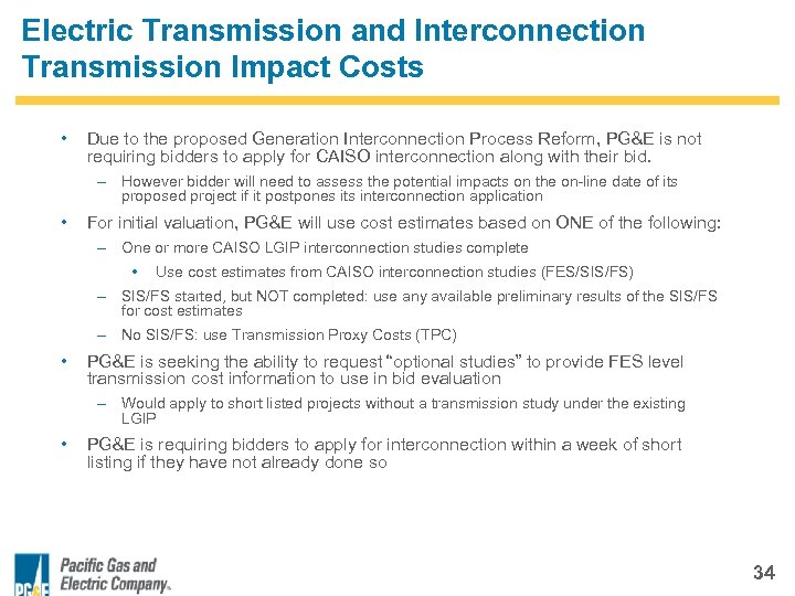 Electric Transmission and Interconnection Transmission Impact Costs • Due to the proposed Generation Interconnection