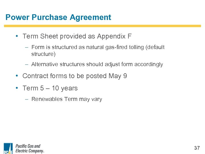Power Purchase Agreement • Term Sheet provided as Appendix F – Form is structured