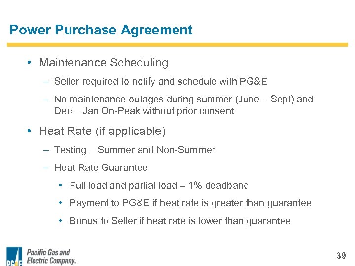 Power Purchase Agreement • Maintenance Scheduling – Seller required to notify and schedule with