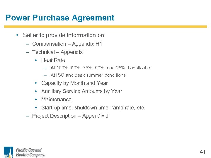 Power Purchase Agreement • Seller to provide information on: – Compensation – Appendix H